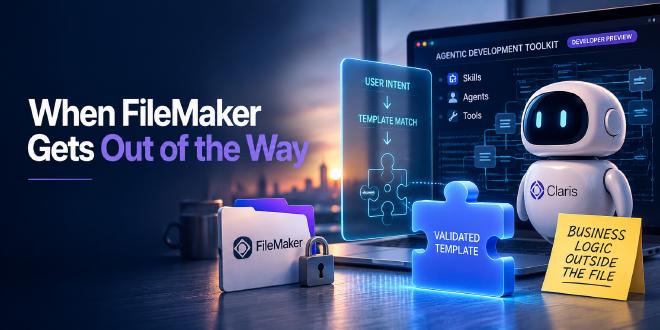 When FileMaker Gets Out of the Way — Claris's Agentic Development Toolkit and the case for moving logic outside the file